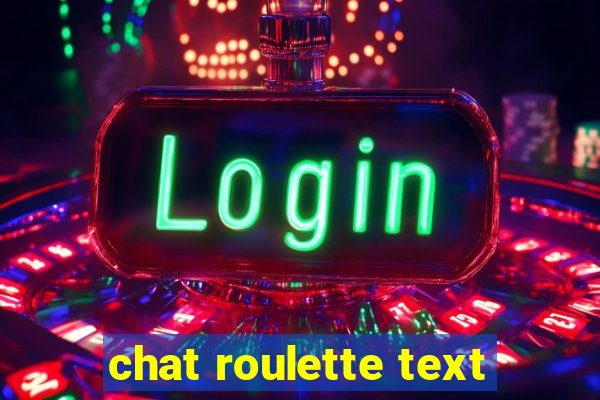 chat roulette text